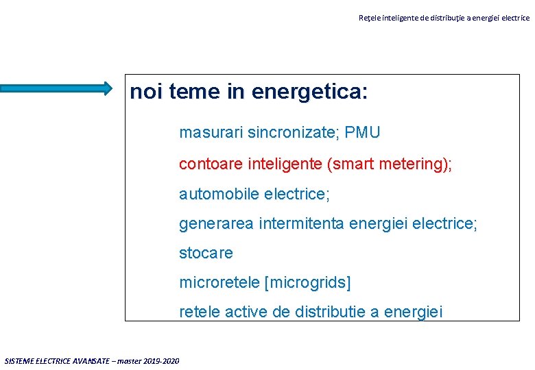 Reţele inteligente de distribuţie a energiei electrice noi teme in energetica: masurari sincronizate; PMU