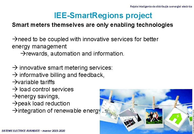 Reţele inteligente de distribuţie a energiei electrice IEE-Smart. Regions project Smart meters themselves are