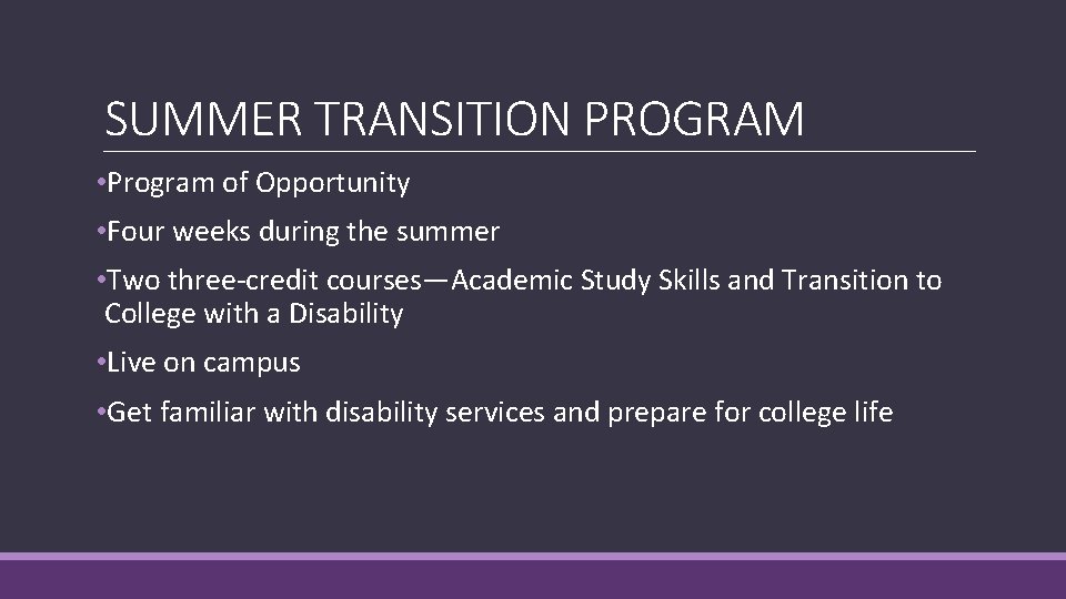 SUMMER TRANSITION PROGRAM • Program of Opportunity • Four weeks during the summer •