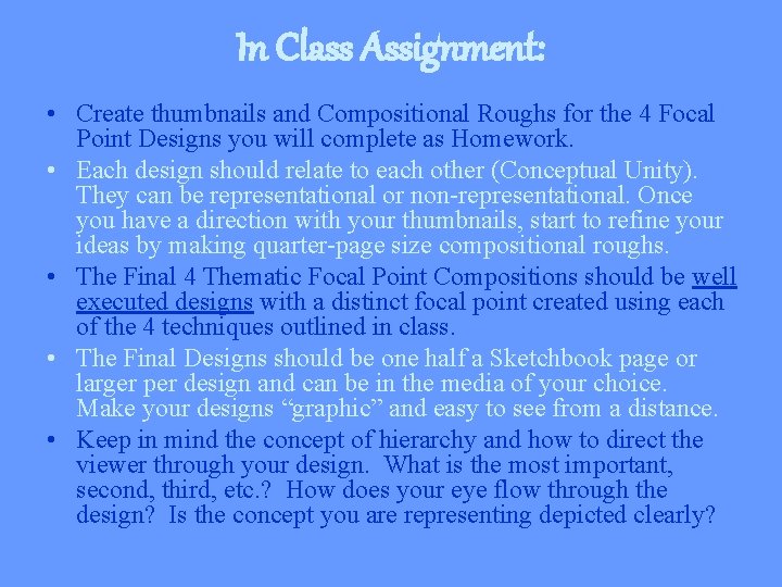 In Class Assignment: • Create thumbnails and Compositional Roughs for the 4 Focal Point