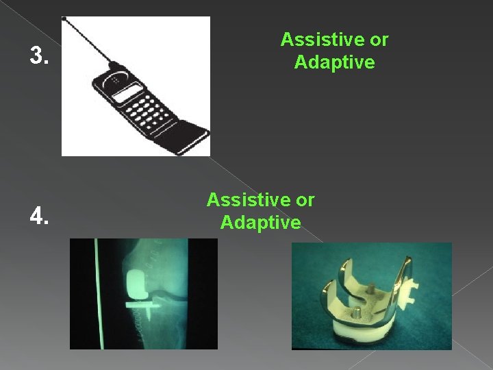 3. 4. Assistive or Adaptive 