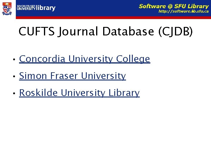 CUFTS Journal Database (CJDB) • Concordia University College • Simon Fraser University • Roskilde