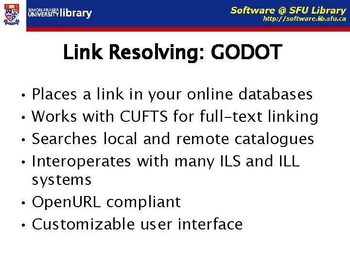 Link Resolving: GODOT • Places a link in your online databases • Works with