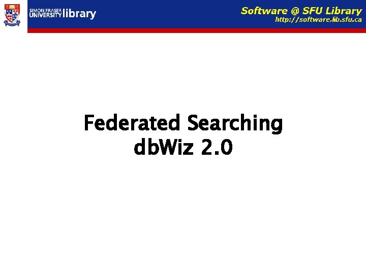 Federated Searching db. Wiz 2. 0 