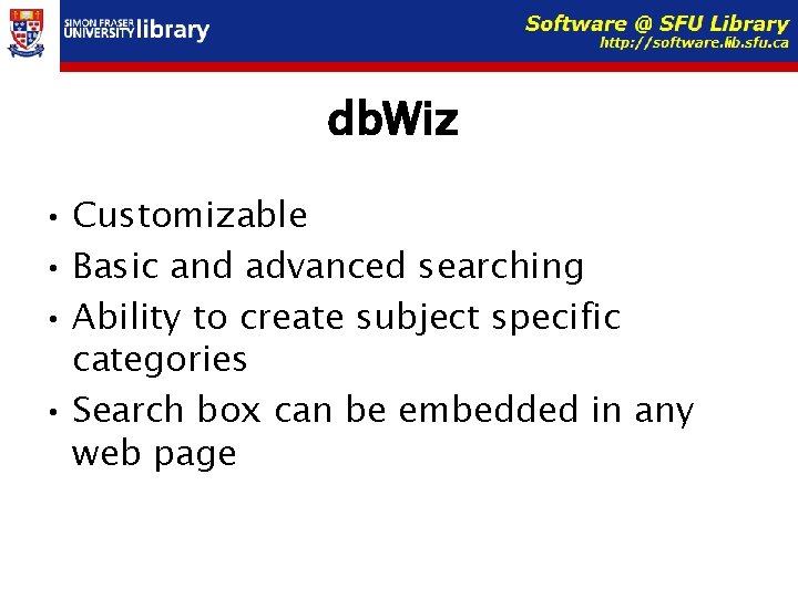 db. Wiz • Customizable • Basic and advanced searching • Ability to create subject