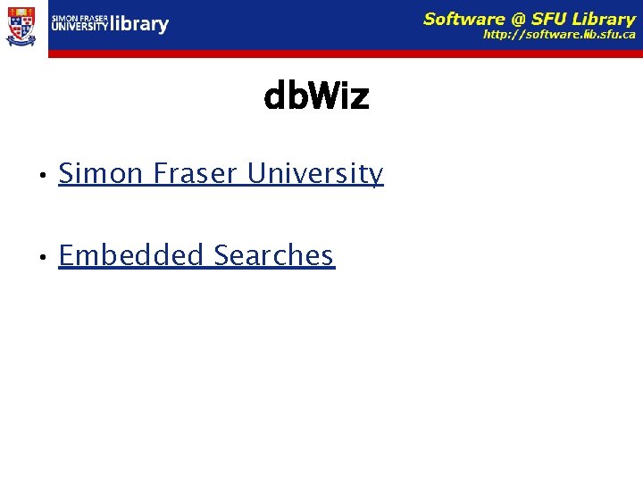 db. Wiz • Simon Fraser University • Embedded Searches 