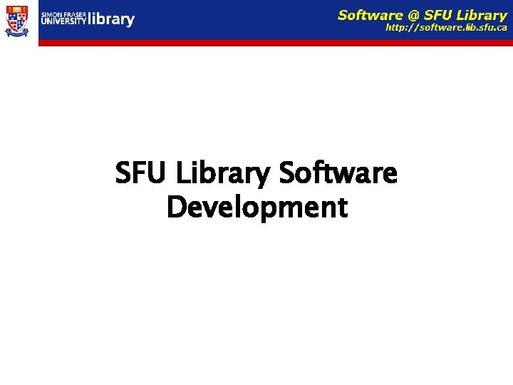 SFU Library Software Development 