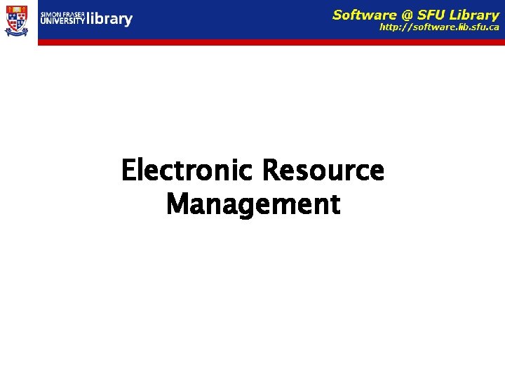 Electronic Resource Management 