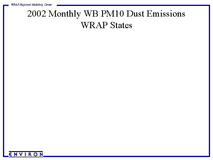 WRAP Regional Modeling Center 2002 Monthly WB PM 10 Dust Emissions WRAP States 