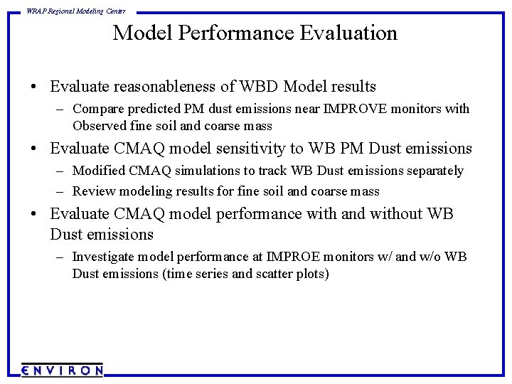 WRAP Regional Modeling Center Model Performance Evaluation • Evaluate reasonableness of WBD Model results