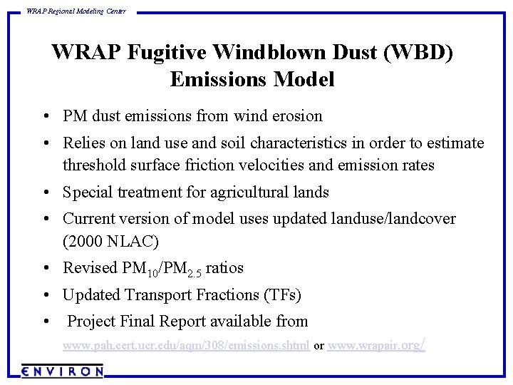 WRAP Regional Modeling Center WRAP Fugitive Windblown Dust (WBD) Emissions Model • PM dust