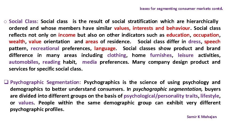 bases for segmenting consumer markets contd. o Social Class: Social class is the result