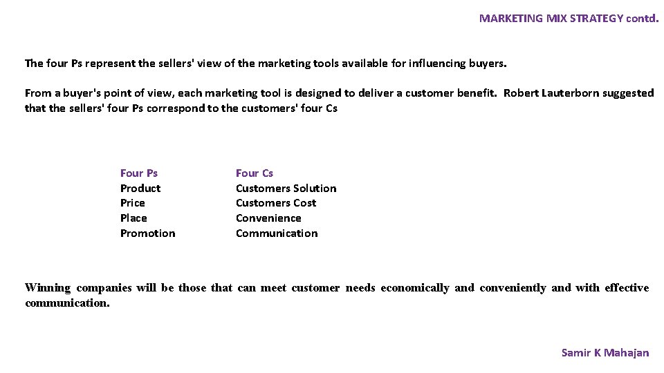 MARKETING MIX STRATEGY contd. The four Ps represent the sellers' view of the marketing