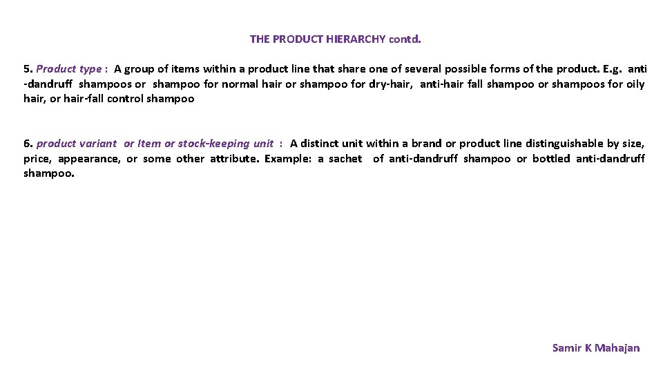 THE PRODUCT HIERARCHY contd. 5. Product type : A group of items within a