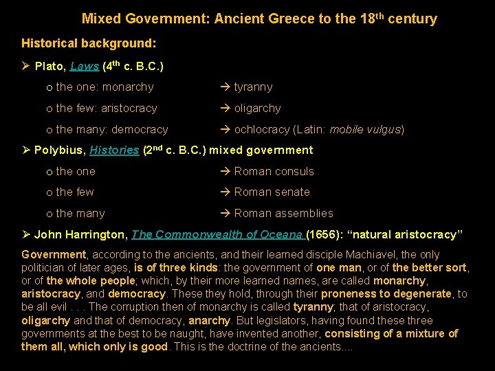 Mixed Government: Ancient Greece to the 18 th century Historical background: Ø Plato, Laws