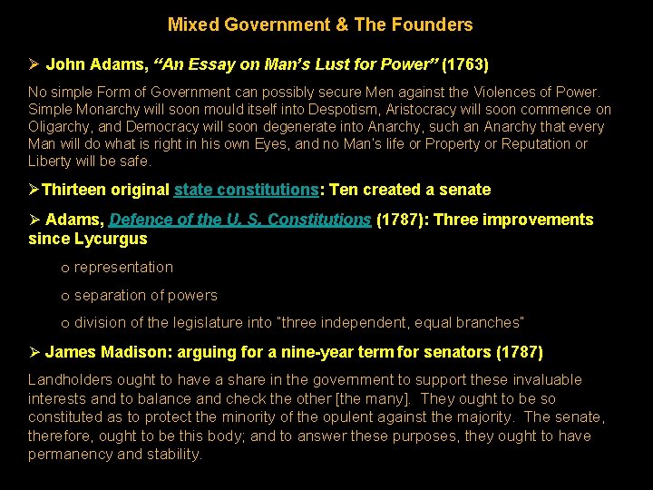 Mixed Government & The Founders Ø John Adams, “An Essay on Man’s Lust for