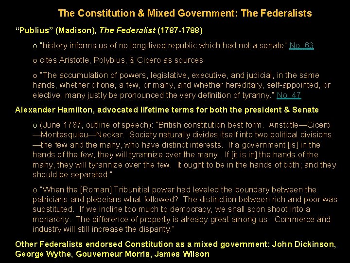 The Constitution & Mixed Government: The Federalists “Publius” (Madison), The Federalist (1787 -1788) o