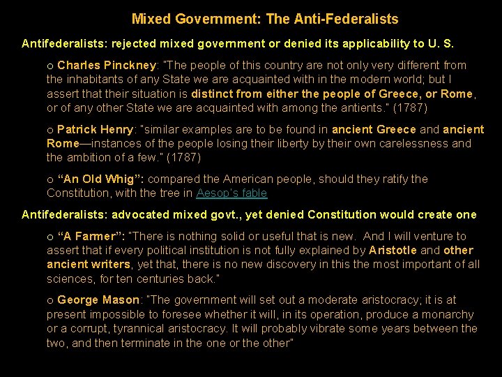 Mixed Government: The Anti-Federalists Antifederalists: rejected mixed government or denied its applicability to U.