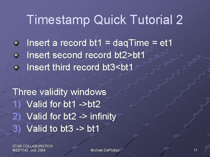 Timestamp Quick Tutorial 2 Insert a record bt 1 = daq. Time = et