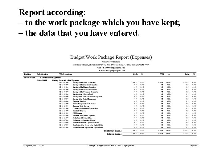 Report according: – to the work package which you have kept; – the data