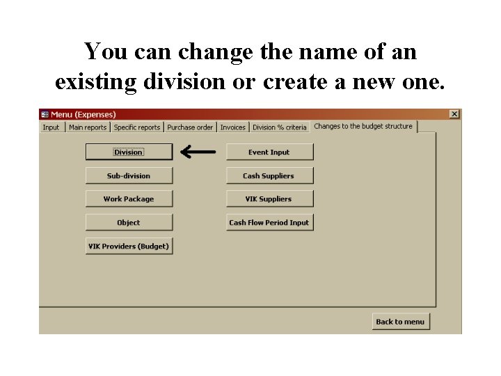 You can change the name of an existing division or create a new one.