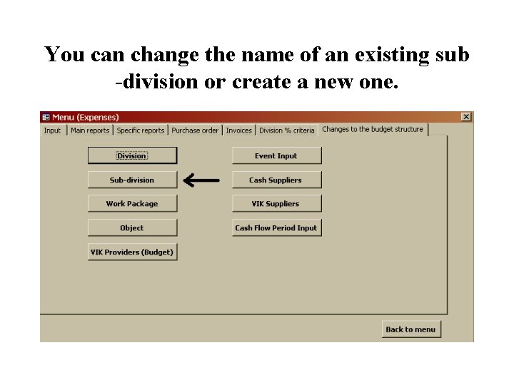 You can change the name of an existing sub -division or create a new
