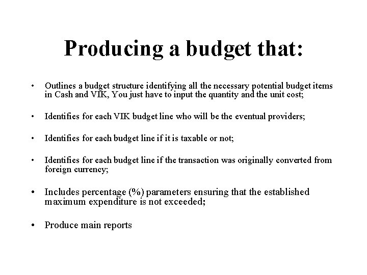 Producing a budget that: • Outlines a budget structure identifying all the necessary potential