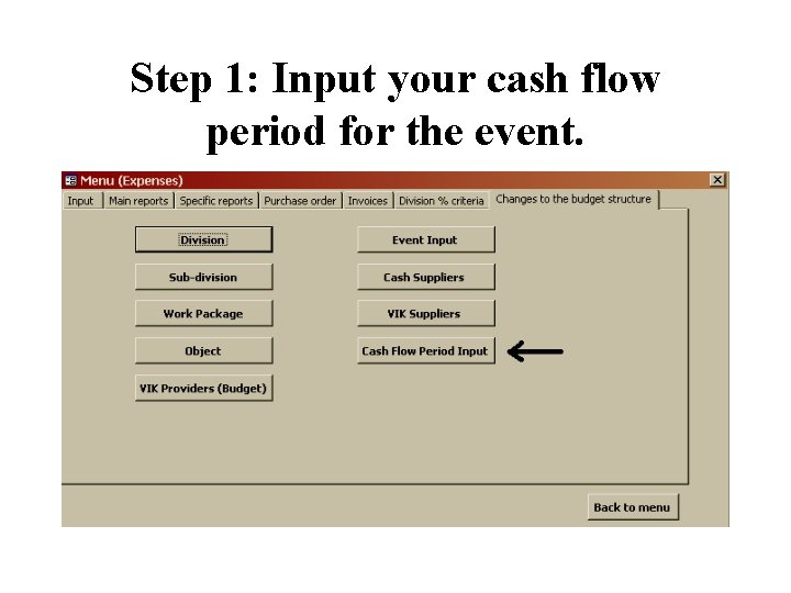 Step 1: Input your cash flow period for the event. 