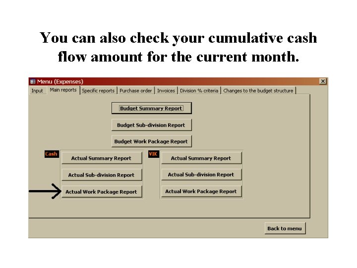 You can also check your cumulative cash flow amount for the current month. 