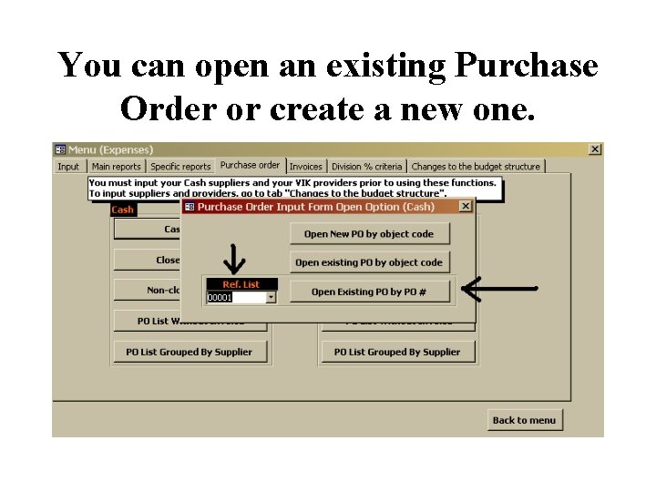 You can open an existing Purchase Order or create a new one. 