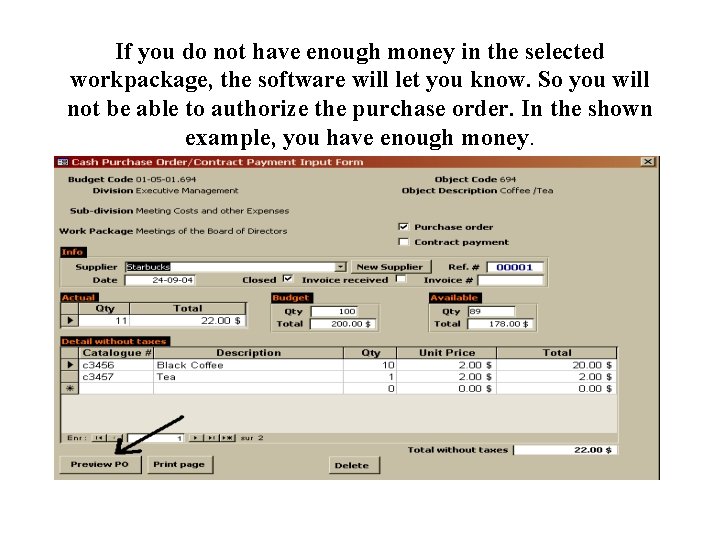 If you do not have enough money in the selected workpackage, the software will