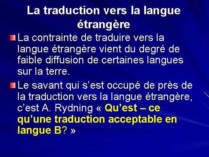 La traduction vers la langue étrangère La contrainte de traduire vers la langue étrangère