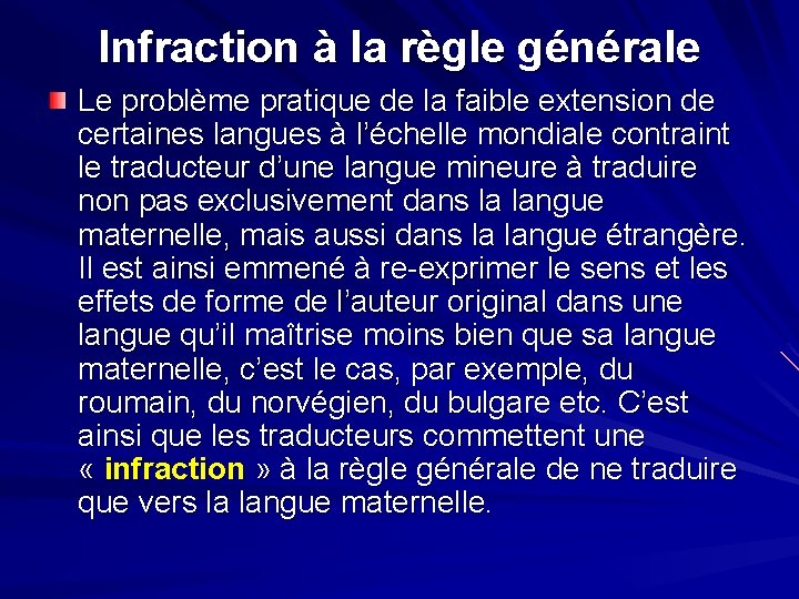 Infraction à la règle générale Le problème pratique de la faible extension de certaines