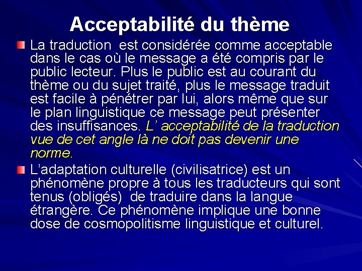 Acceptabilité du thème La traduction est considérée comme acceptable dans le cas où le