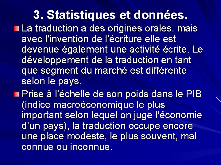 3. Statistiques et données. La traduction a des origines orales, mais avec l’invention de