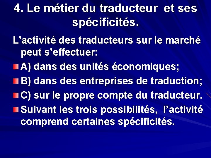 4. Le métier du traducteur et ses spécificités. L’activité des traducteurs sur le marché