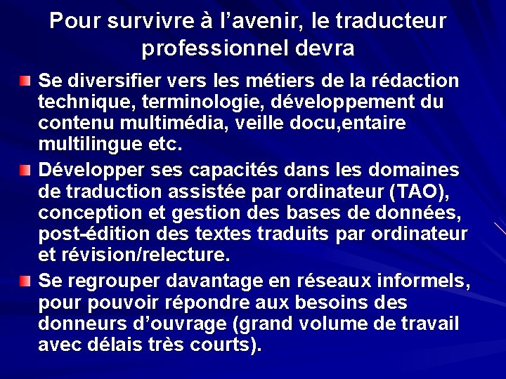 Pour survivre à l’avenir, le traducteur professionnel devra Se diversifier vers les métiers de