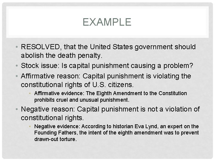 EXAMPLE • RESOLVED, that the United States government should abolish the death penalty. •