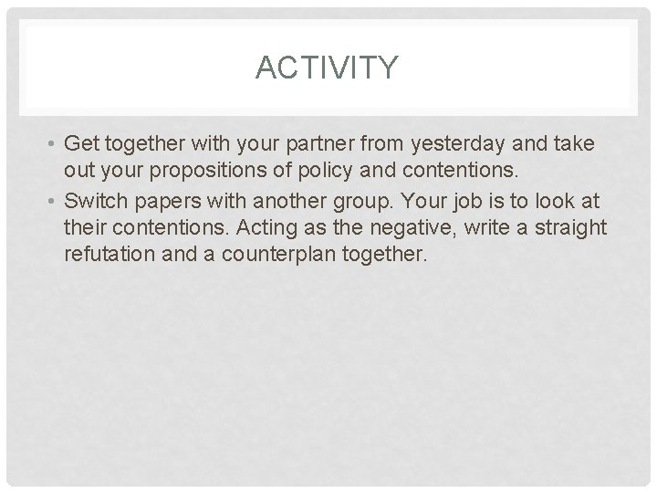ACTIVITY • Get together with your partner from yesterday and take out your propositions