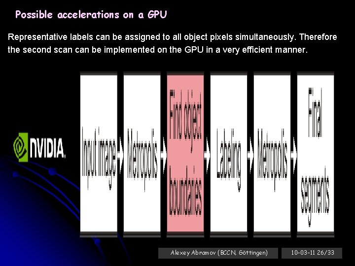 Possible accelerations on a GPU Representative labels can be assigned to all object pixels