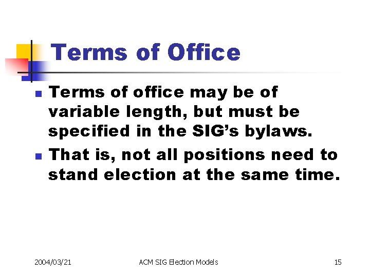 Terms of Office n n Terms of office may be of variable length, but