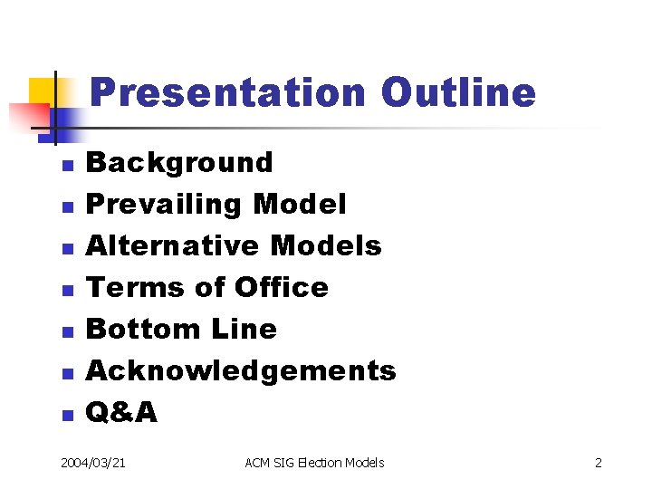 Presentation Outline n n n n Background Prevailing Model Alternative Models Terms of Office