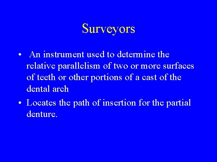Surveyors • An instrument used to determine the relative parallelism of two or more