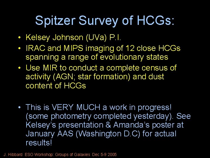 Spitzer Survey of HCGs: • Kelsey Johnson (UVa) P. I. • IRAC and MIPS
