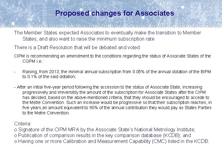 Proposed changes for Associates The Member States expected Associates to eventually make the transition