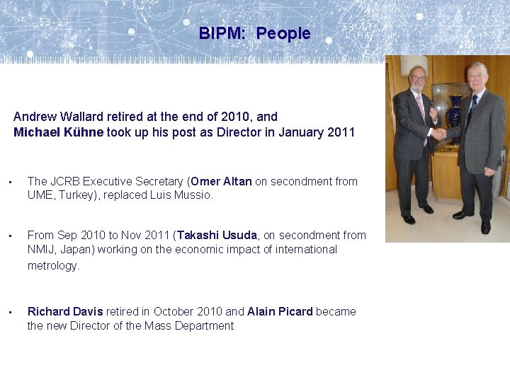 BIPM: People Andrew Wallard retired at the end of 2010, and Michael Kühne took