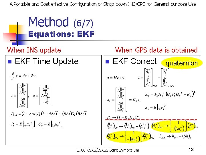 A Portable and Cost-effective Configuration of Strap-down INS/GPS for General-purpose Use Method (6/7) Equations:
