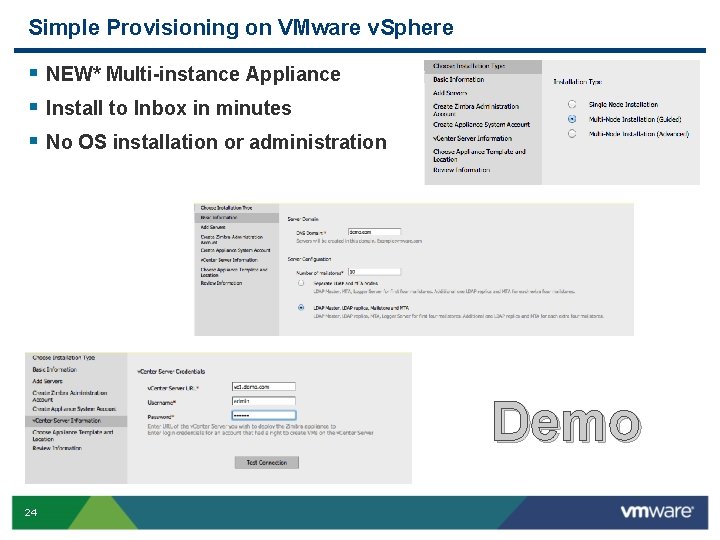 Simple Provisioning on VMware v. Sphere § NEW* Multi-instance Appliance § Install to Inbox