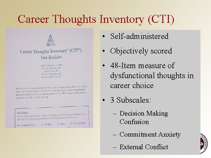 Career Thoughts Inventory (CTI) • Self-administered • Objectively scored • 48 -Item measure of