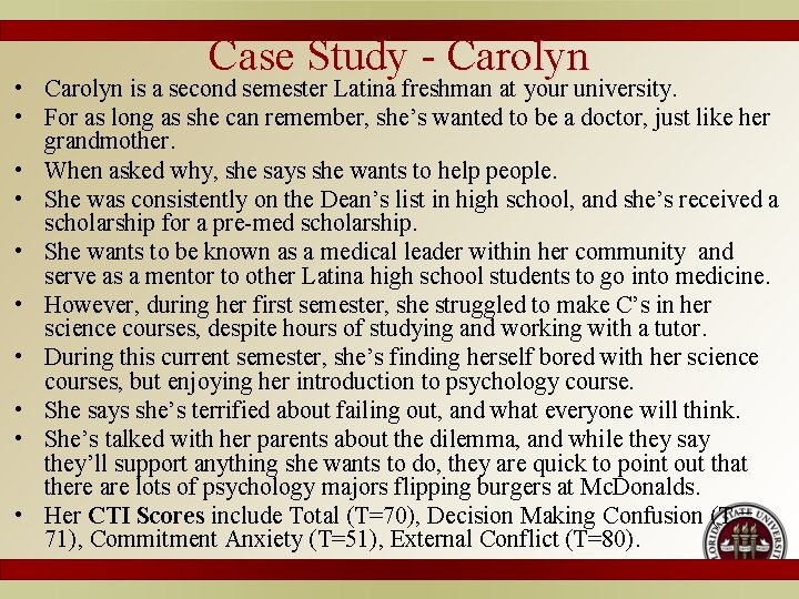 Case Study - Carolyn • Carolyn is a second semester Latina freshman at your